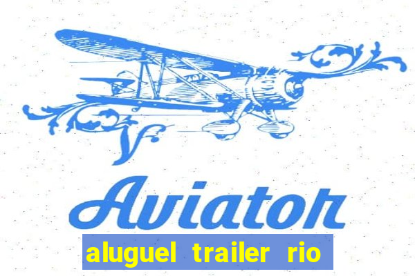 aluguel trailer rio grande do sul